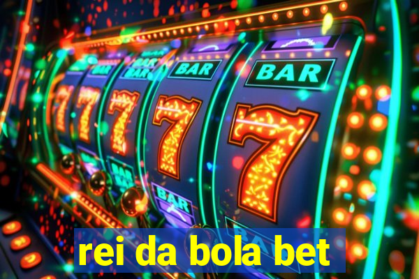 rei da bola bet